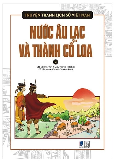 Truyện tranh lịch sử Việt Nam Tập 2 - Nước Âu Lạc và thành Cổ Loa