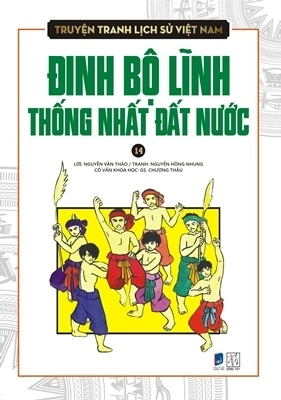 Truyện tranh lịch sử Việt Nam Tập 14 - Đinh Bộ Lĩnh thống nhất đất nước