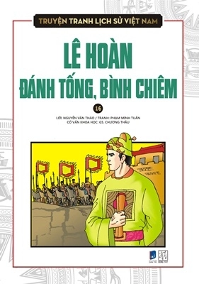 Truyện tranh lịch sử Việt Nam Tập 16 - Lê Hoàn đánh Tống, bình Chiêm