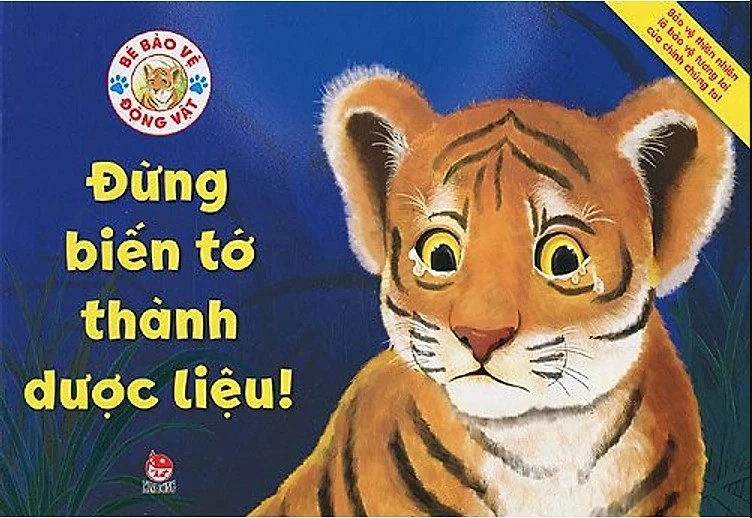 Bé bảo vệ động vật - Đừng biến tớ thành dược liệu!
