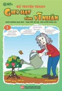 Bộ Truyện Tranh Gieo Hạt cùng Vĩ Nhân Tập 1