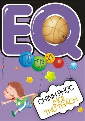 EQ Trí Tuệ Cảm Xúc - Chinh Phục Mọi Thử Thách