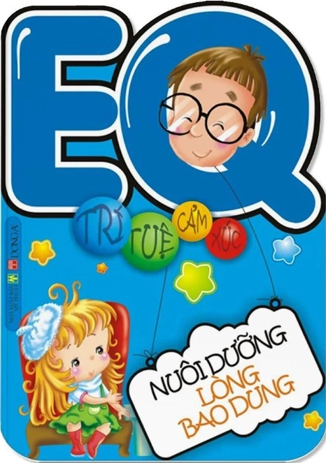 EQ Trí Tuệ Cảm Xúc - Nuôi Dưỡng Lòng Bao Dung
