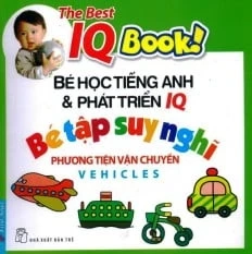 IQ Book! Bé học Tiếng Anh & phát triển IQ - Bé tập suy nghĩ phương tiện vận chuyển