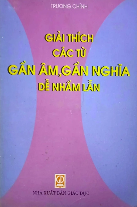 Giải thích các từ gần âm, gần nghĩa dễ nhầm lẫn