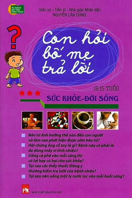 Con hỏi bố mẹ trả lời (Sức khỏe - đời sống)