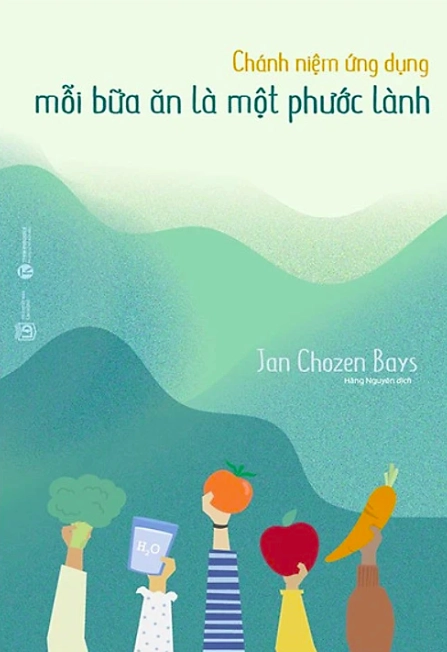 Chánh Niệm Ứng Dụng - Mỗi Bữa Ăn Là Một Phước Lành