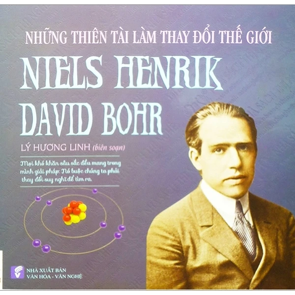 Những thiên tài làm thay đổi thế giới Niels Henik David Bohr