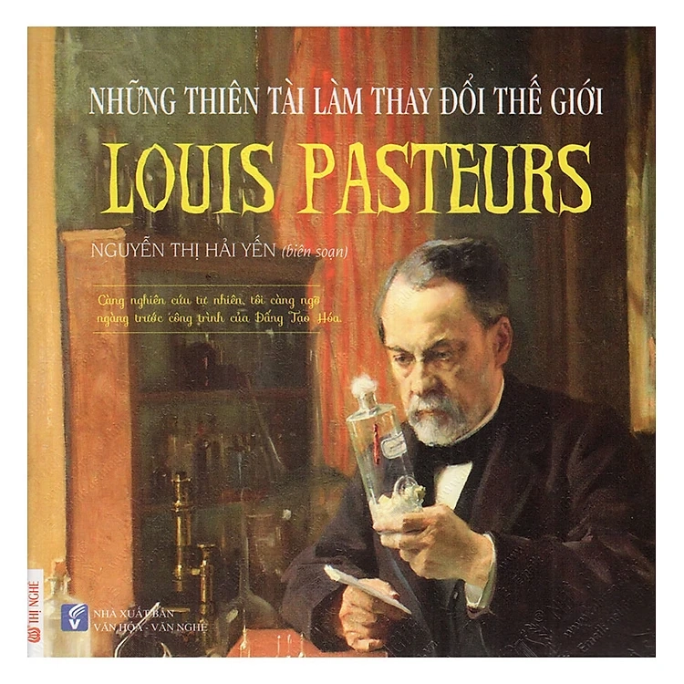 Những thiên tài làm thay đổi thế giới Louis Pasteurs