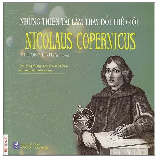 Những thiên tài làm thay đổi thế giới Nicolaus Copernicus