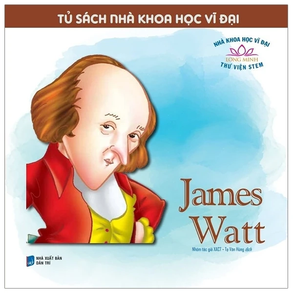 Tủ sách nhà khoa học vĩ đại James Watt