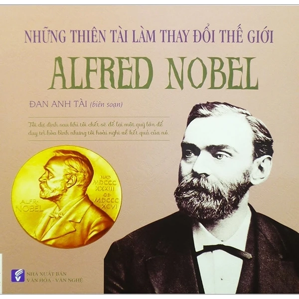 Những thiên tài làm thay đổi thế giới Alfred Nobel