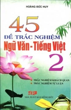 45 Đề trắc nghiệm Ngữ Văn - Tiếng Việt 2
