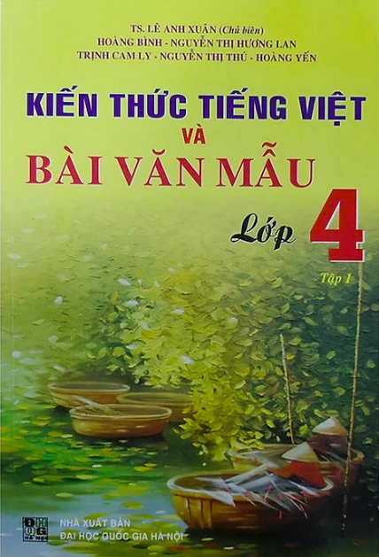 Kiến thức Tiếng việt và Bài văn mẫu lớp 4 - Tập 1