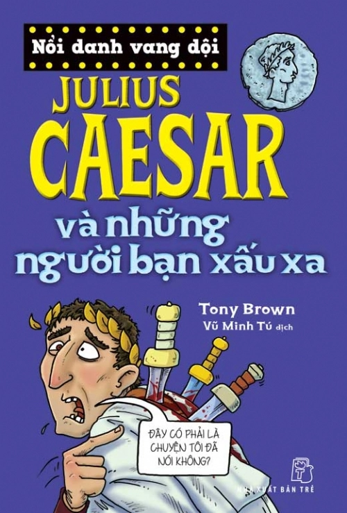 Julius Caesar và những người bạn xấu xa