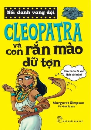 Cleopatra và con rắn mào dữ tợn