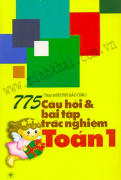 775 Câu hỏi và bài tập trắc nghiệm Toán 1