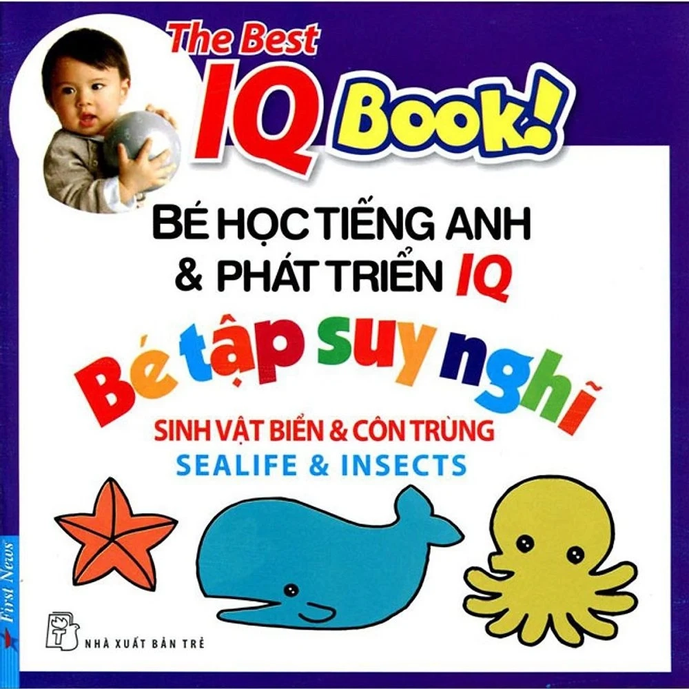 The best IQ book Bé học Tiếng Anh và phát triển IQ - Bé tập suy nghĩ Sinh vật biển và côn trùng