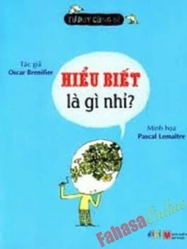 Hiểu biết là gì nhỉ?
