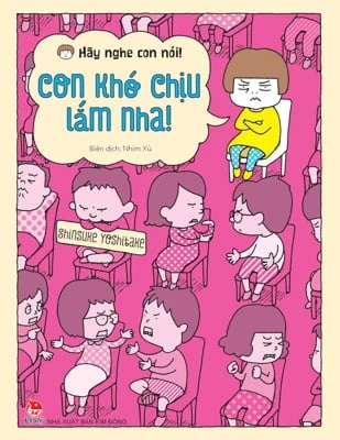 Con khó chịu lắm nha