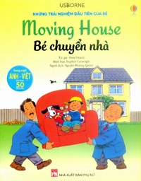 Những Trải Nghiệm Đầu Tiên Của Bé - Bé Chuyển Nhà