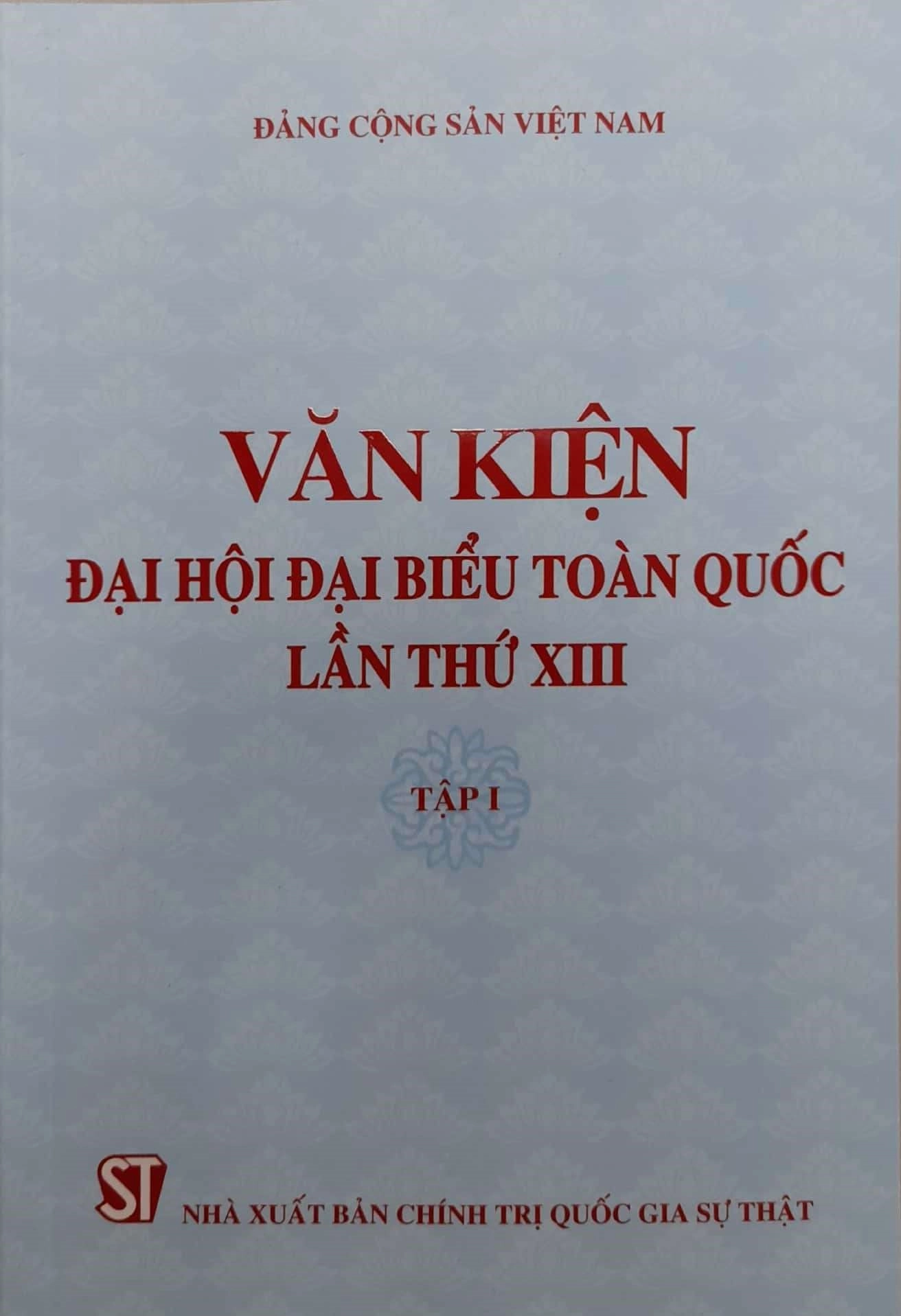 Văn Kiện Đại Hội Đại Biểu Toàn Quốc Lần Thứ XIII - Tập I