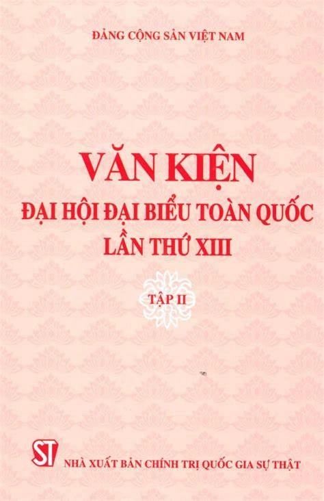 Văn Kiện Đại Hội Đại Biểu Toàn Quốc Lần Thứ XIII - Tập II