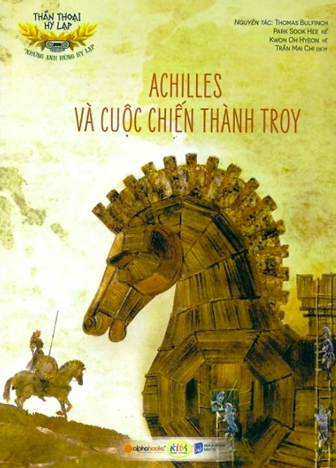 Thần Thoại Hy Lạp - Những Anh Hùng Hy Lạp: Achilles Và Cuộc Chiến Thành Troy