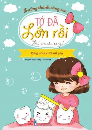 Tớ Đã Lớn Rồi! – Bắt Con Sâu Răng! (Răng Xinh Cười Rất Yêu)