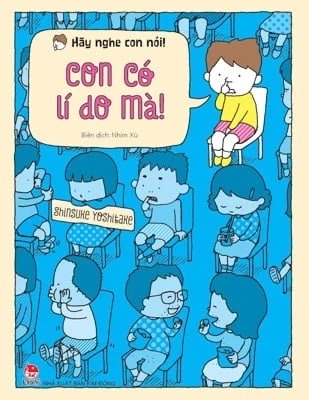 Hãy nghe con nói! Con có lí do mà!