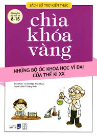 Bổ trợ kiến thức - Chìa Khóa Vàng Những Bộ Óc Khoa Học Vĩ Đại Của Thế Kỉ XX