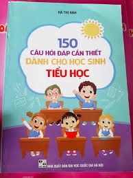 150 Câu Hỏi Đáp Dành Cho Học Sinh Tiểu Học