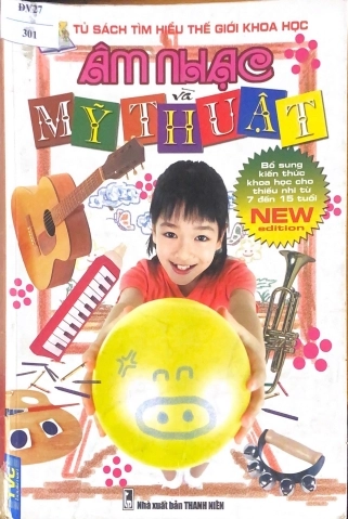 Tủ sách tìm hiểu thế giới khoa học - Âm nhạc và Mỹ Thuật