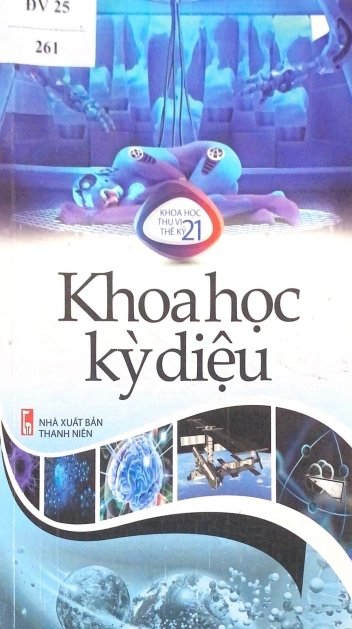 Khoa Học Thú Vị Thế Kỉ 21 - Khoa Học Kỳ Diệu