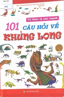 Tri thức là sức mạnh - 101 Câu hỏi về Khủng Long