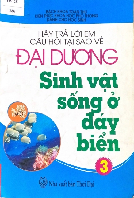Hãy trả lời em câu hỏi tại sao về đại dương - Sinh vật sống ở đáy biển