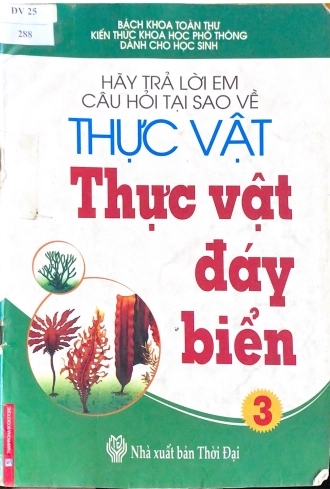 Hãy trả lời em câu hỏi tại sao về thực vật - Thực vật đáy biển