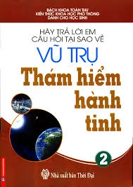 Hãy trả lời em câu hỏi tại sao về vũ trụ - Thám hiểm hành tinh