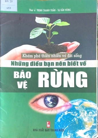 Những điều bạn nên biết về - Bảo vệ Rừng