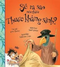 Sẽ ra sao nếu thuốc kháng sinh?