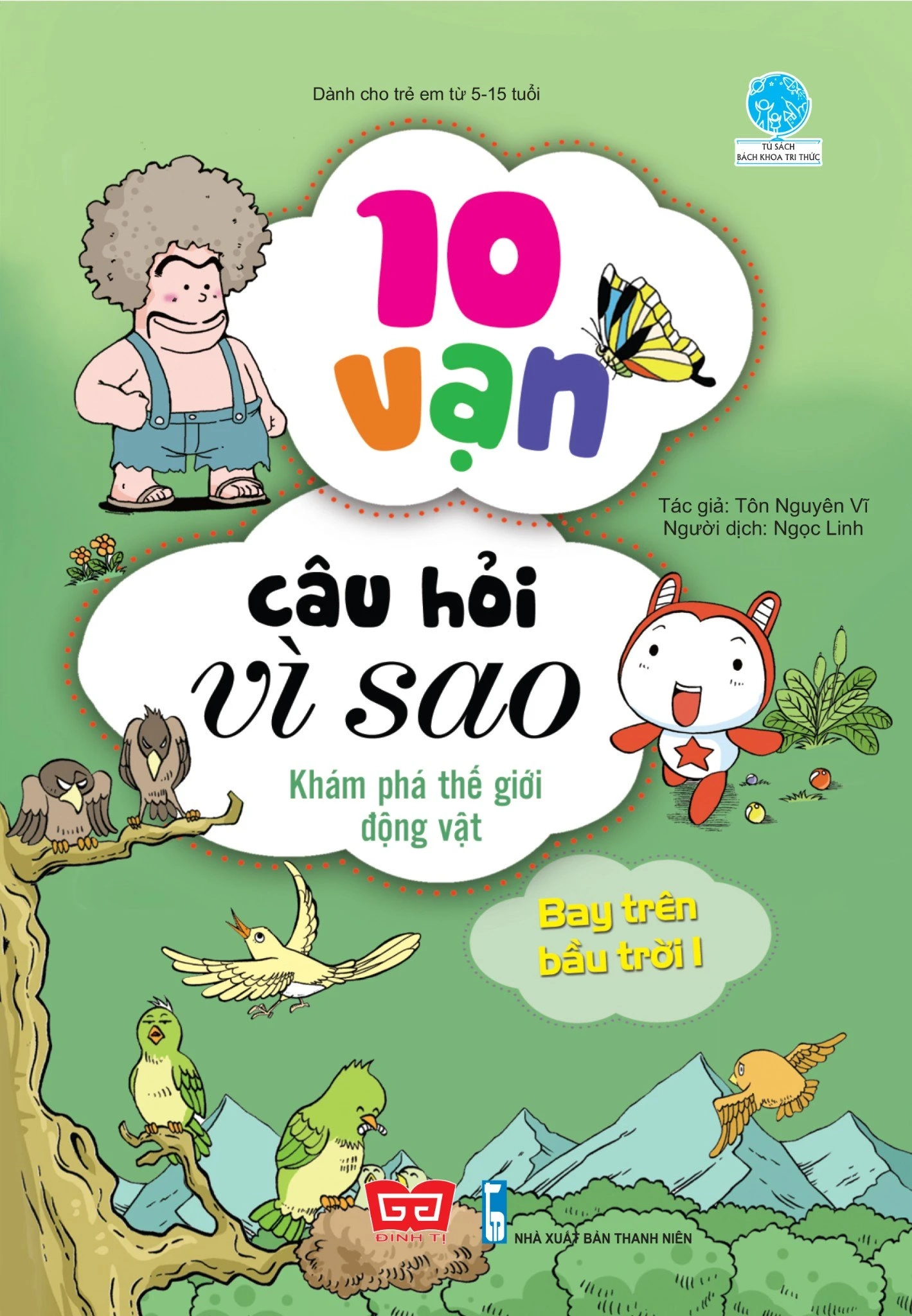 10 Vạn câu hỏi vì sao? - Khám phá thế giới động vật Bay lên bầu trời 1