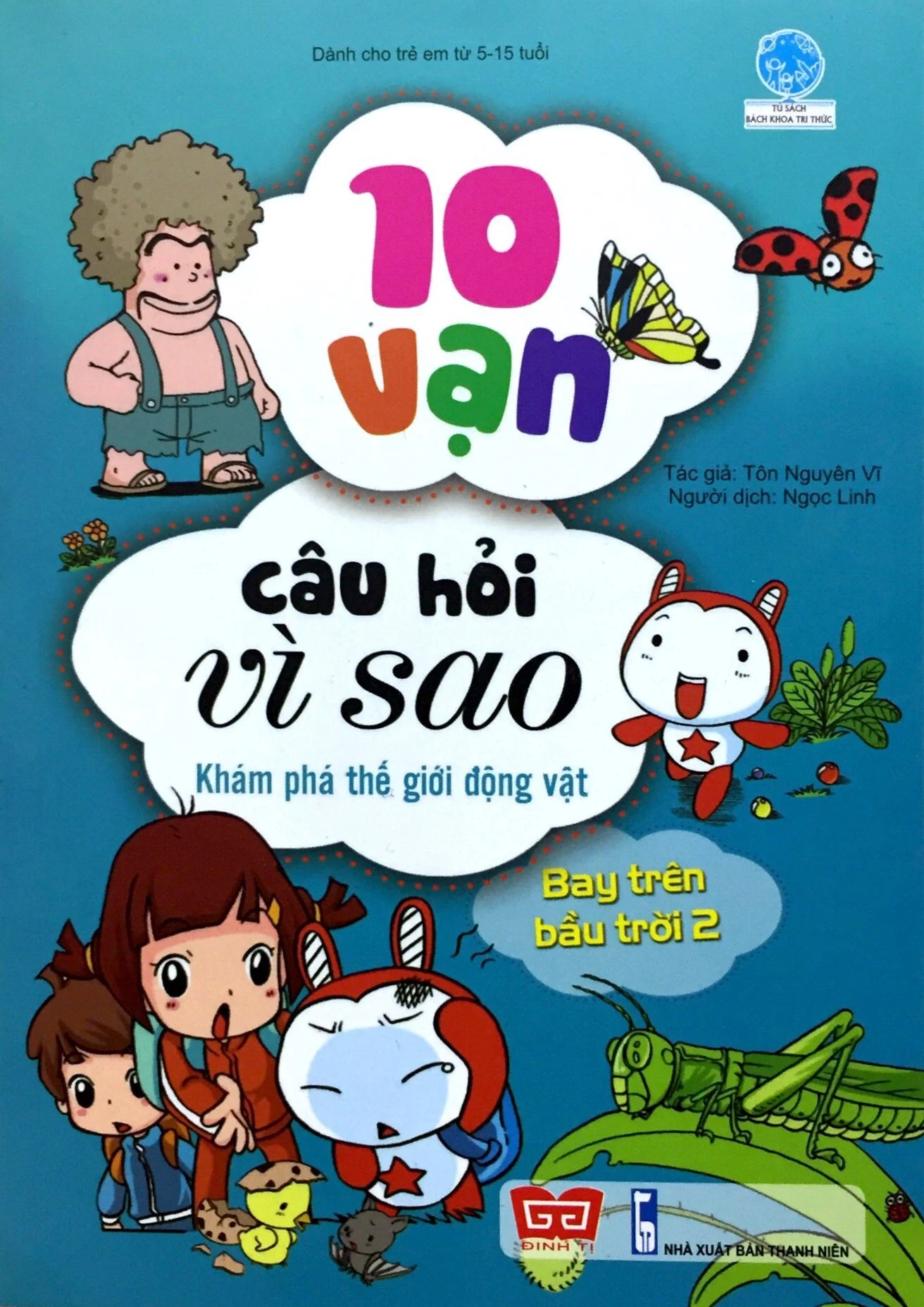 10 Vạn câu hỏi vì sao? - Khám phá thế giới động vật Bay lên bầu trời 2