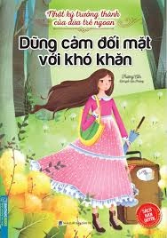 Dũng cảm đối mặt với khó khăn