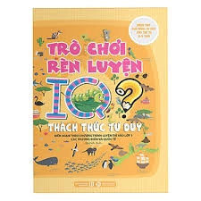 Trò chơi rèn luyện IQ? - Thách thức tư duy