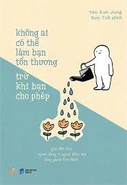Không ai có thể làm tổn thương bạn trừ khi bạn cho phép