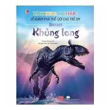 Bách khoa tri thức về khám phá thế giới cho trẻ em - Khủng long