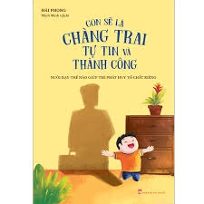 Con sẽ là chàng trai tự tin và thành công