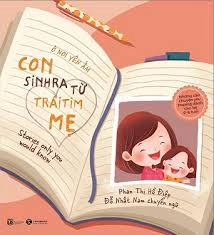 Con sinh ra từ trái tim mẹ