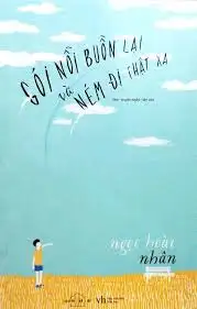 Gói Nỗi Buồn Lại  Và Ném Đi Thật Xa