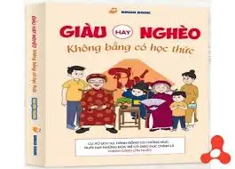 Giàu hay nghèo không bằng có học thức